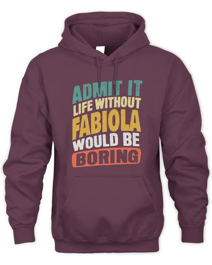 FABIOLA TP88-K4-229
Personalized Funny Quote Apparel “Life Without NAME Would Be Boring” - Unisex Hoodie - Maroon