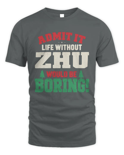 ZHU P5 TH08 Christmas T-Shirt – “Life Without NAME Would Be Boring” - Unisex Standard T-Shirt - Charcoal