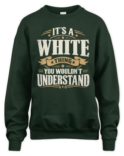WHITE P08 TH51 - Personalized “It’s a/an [NAME] Thing – You Wouldn’t Understand” Shirt - Unisex Sweatshirt - Forest Green