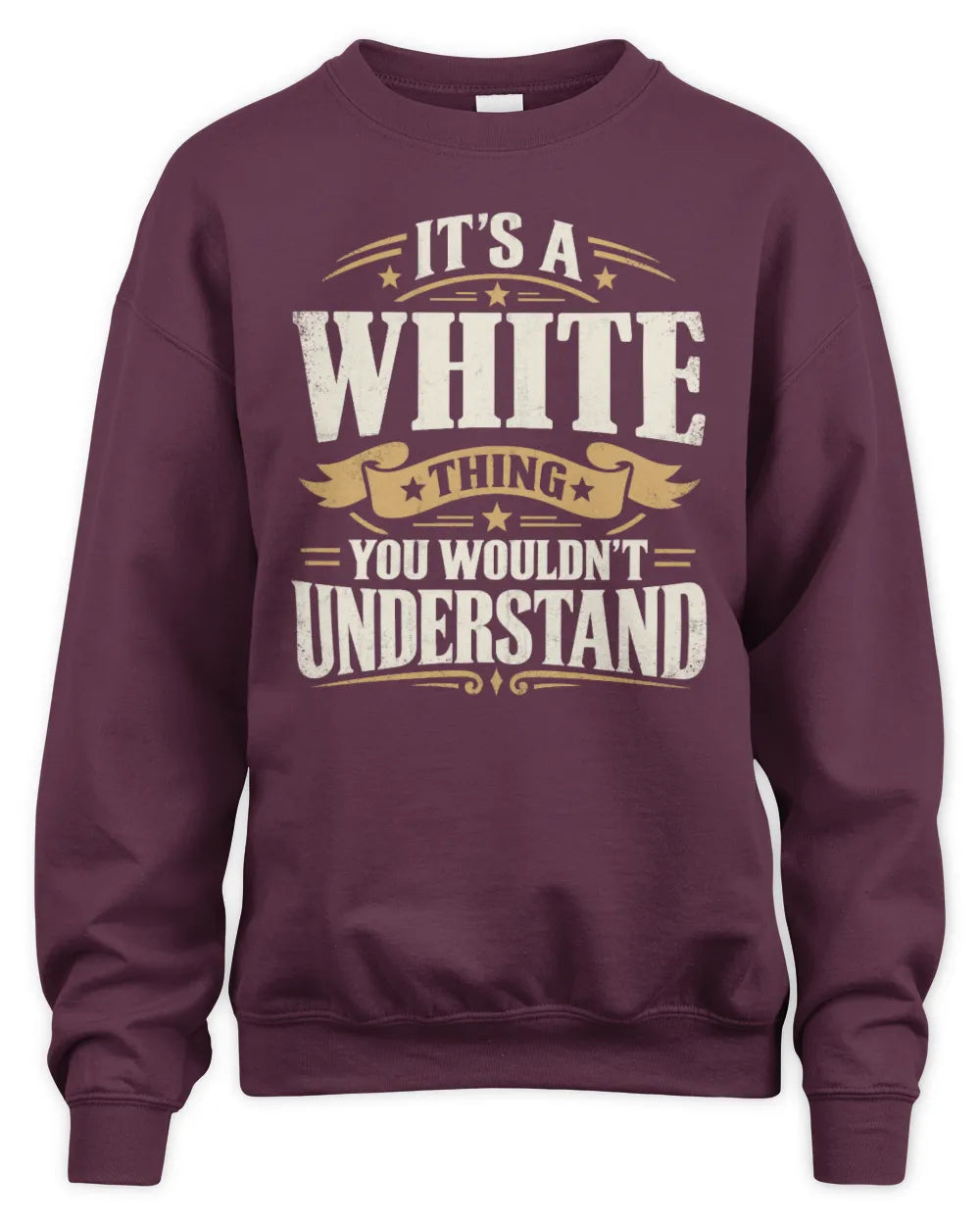 WHITE P08 TH51 - Personalized “It’s a/an [NAME] Thing – You Wouldn’t Understand” Shirt - Unisex Sweatshirt - Maroon