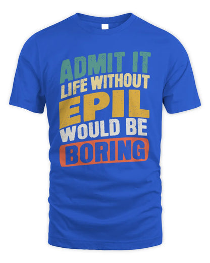 EPIL TP88-K4-229
Personalized Funny Quote Apparel “Life Without NAME Would Be Boring” - Unisex Standard T-Shirt - Royal
