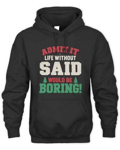 SAID P5 TH08 Christmas T-Shirt – “Life Without NAME Would Be Boring” - Unisex Hoodie - Black