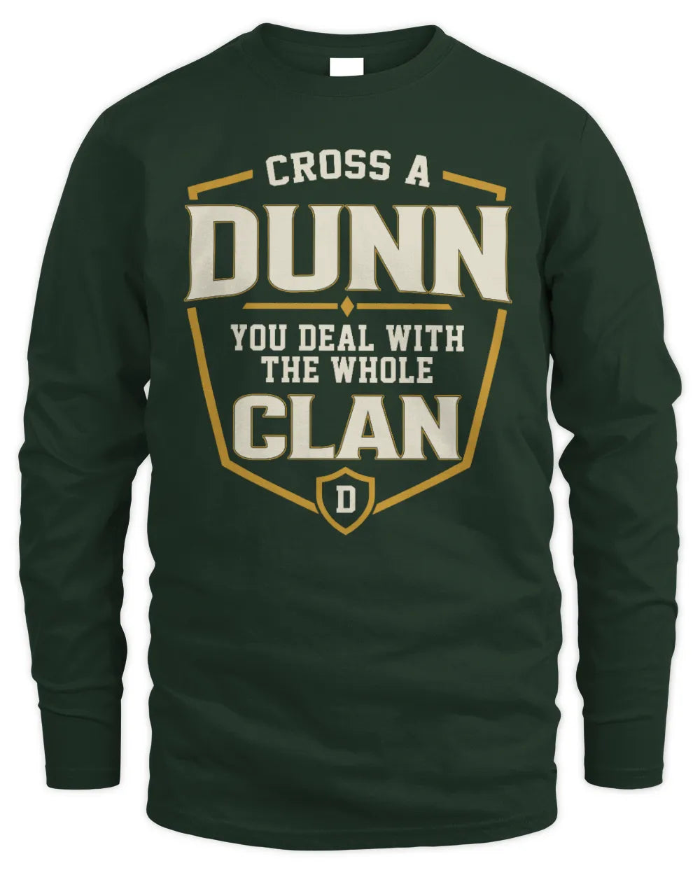 DUNN NT1-K008 Cross A/An NAME, You Deal With the Whole Clan | Personalized Vintage T-Shirt - Men's Long Sleeved T-Shirt - Forest Green