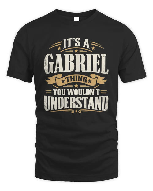 GABRIEL P08 TH51 - Personalized “It’s a/an [NAME] Thing – You Wouldn’t Understand” Shirt - Unisex Standard T-Shirt - Black