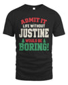 JUSTINE P5 TH08 Christmas T-Shirt – “Life Without NAME Would Be Boring”