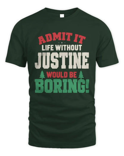JUSTINE P5 TH08 Christmas T-Shirt – “Life Without NAME Would Be Boring” - Unisex Standard T-Shirt - Forest Green
