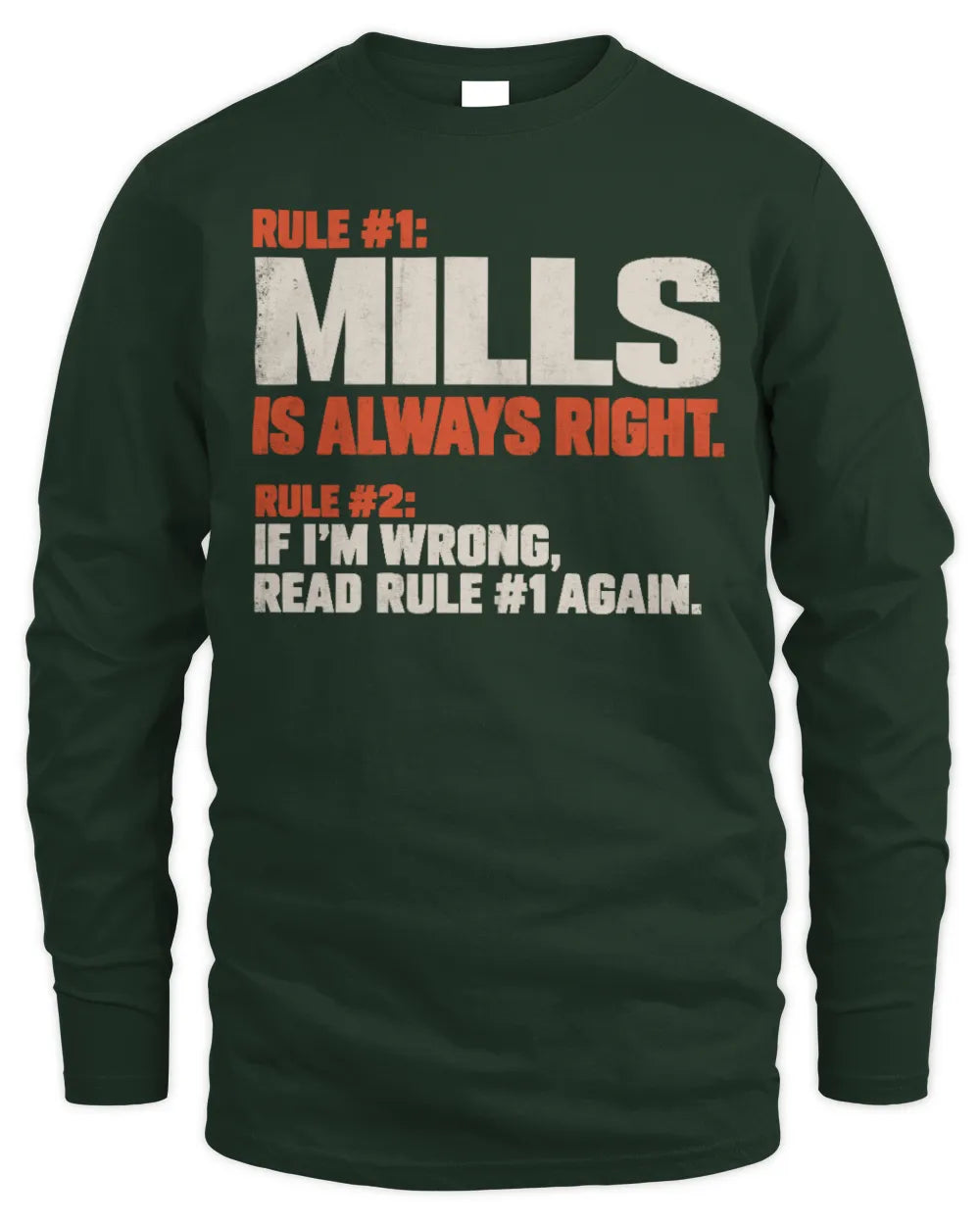 MILLS NP1-H006 
Always Right Personalized Name T-Shirt – Funny Custom Name Shirt - Men's Long Sleeved T-Shirt - Forest Green