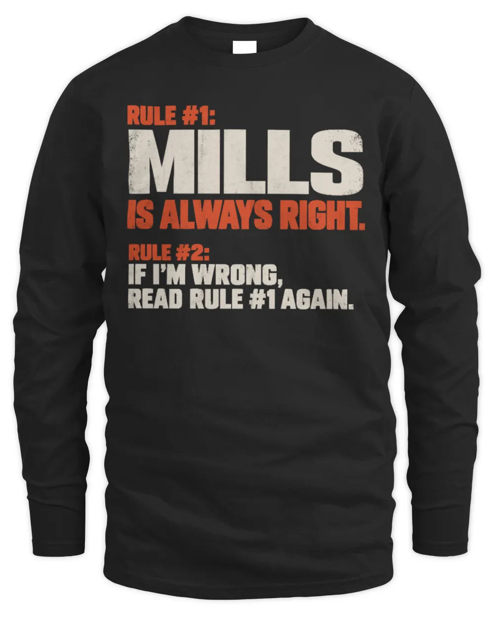 MILLS NP1-H006 
Always Right Personalized Name T-Shirt – Funny Custom Name Shirt - Men's Long Sleeved T-Shirt - Black