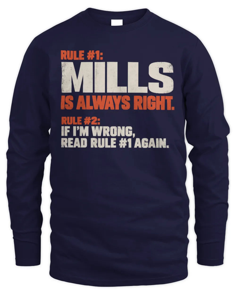 MILLS NP1-H006 
Always Right Personalized Name T-Shirt – Funny Custom Name Shirt - Men's Long Sleeved T-Shirt - Navy