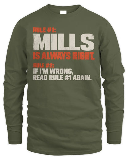 MILLS NP1-H006 
Always Right Personalized Name T-Shirt – Funny Custom Name Shirt - Men's Long Sleeved T-Shirt - Military Green