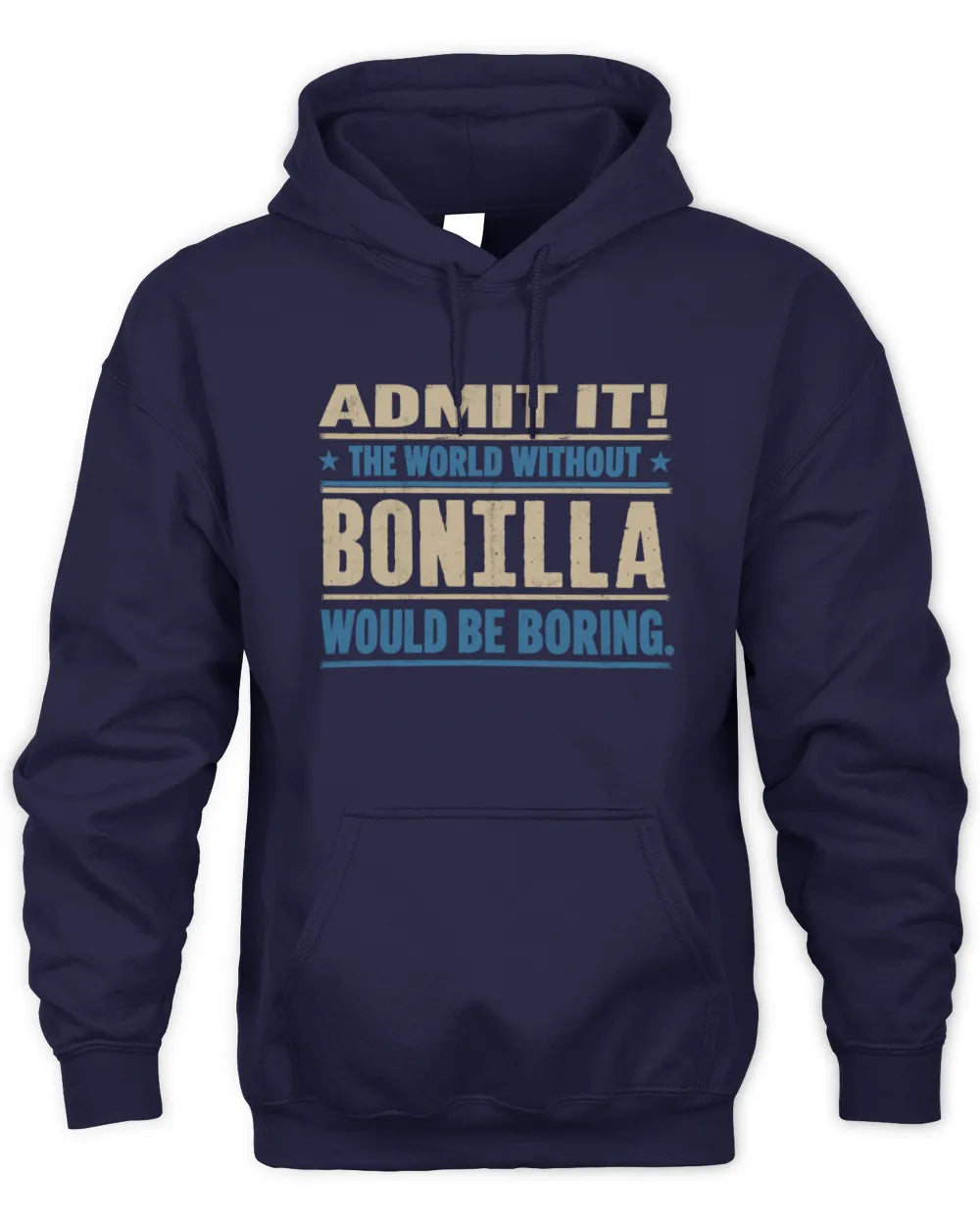 BONILLA TP68-K2-968 – Personalized Funny Quote Apparel “The World Without NAME Would Be Boring” - Unisex Hoodie - Navy
