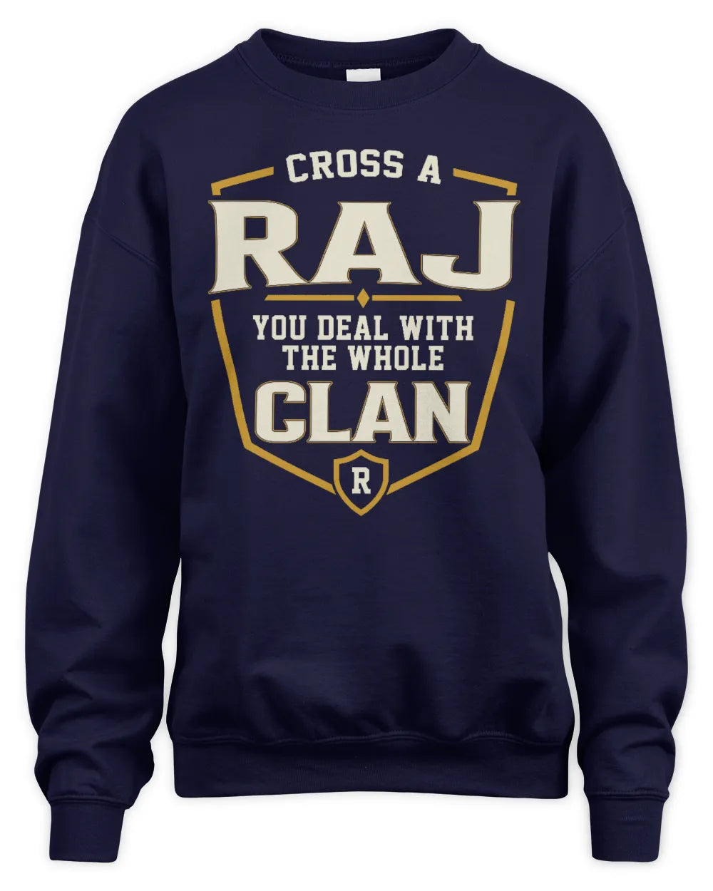RAJ NT1-K008 Cross A/An NAME, You Deal With the Whole Clan | Personalized Vintage T-Shirt - Unisex Sweatshirt - Navy