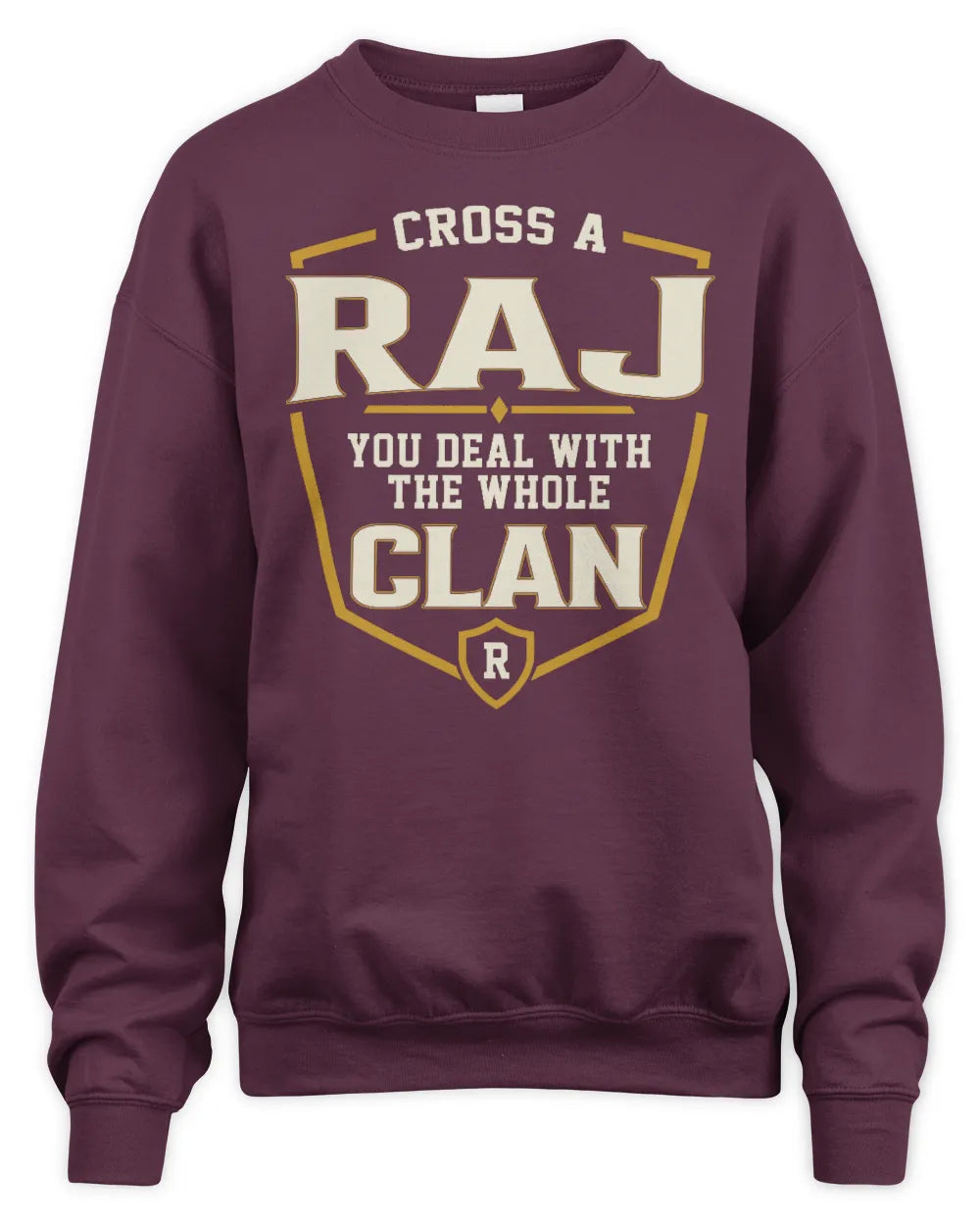 RAJ NT1-K008 Cross A/An NAME, You Deal With the Whole Clan | Personalized Vintage T-Shirt - Unisex Sweatshirt - Maroon