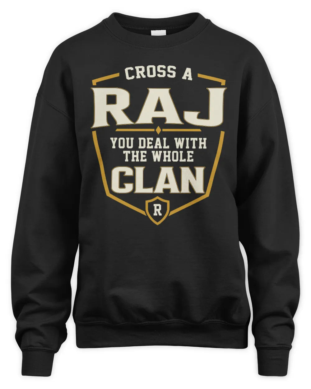 RAJ NT1-K008 Cross A/An NAME, You Deal With the Whole Clan | Personalized Vintage T-Shirt - Unisex Sweatshirt - Black