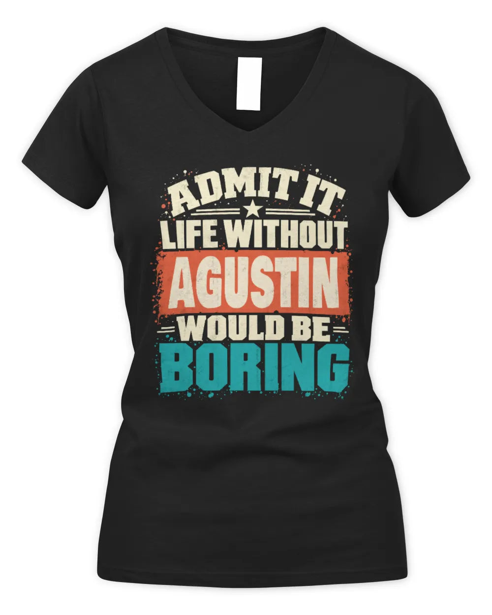 AGUSTIN P02-TH11-226 Personalized Admit It Life Without [Name] Would Be Boring T-Shirt - Custom Name Funny Gift - Women's V-Neck T-Shirt - Black