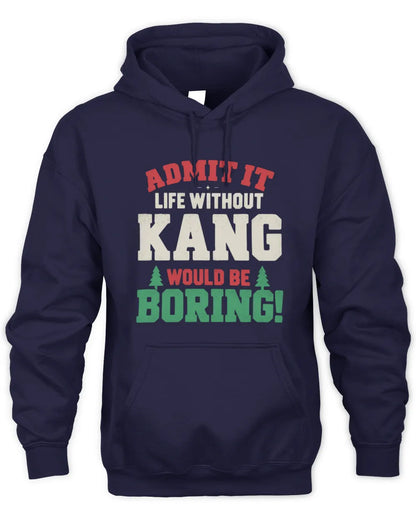 KANG P5 TH08 Christmas T-Shirt – “Life Without NAME Would Be Boring” - Unisex Hoodie - Navy