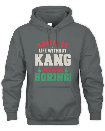 KANG P5 TH08 Christmas T-Shirt – “Life Without NAME Would Be Boring” - Unisex Hoodie - Charcoal