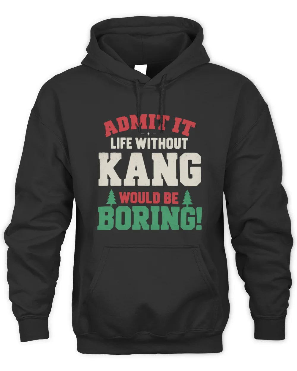 KANG P5 TH08 Christmas T-Shirt – “Life Without NAME Would Be Boring” - Unisex Hoodie - Black