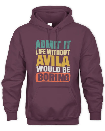 AVILA TP86-K3-229 Personalized Funny Quote Apparel “Life Without NAME Would Be Boring” - Unisex Hoodie - Maroon