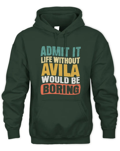 AVILA TP86-K3-229 Personalized Funny Quote Apparel “Life Without NAME Would Be Boring” - Unisex Hoodie - Forest Green