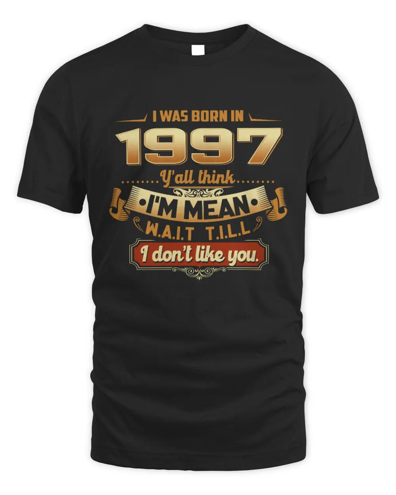 1997 HH89-K2 – Funny Birth Year Attitude Quote T-Shirt - Unisex Standard T-Shirt - Black