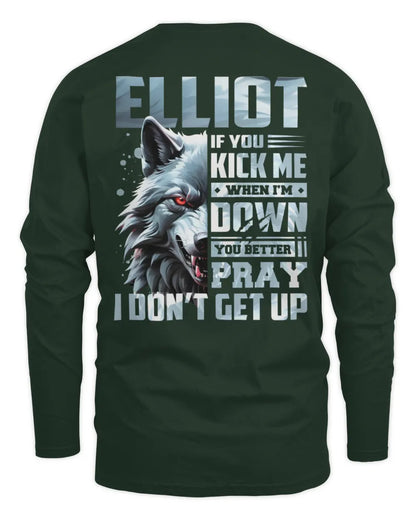 ELLIOT AP62-K4-666 - Personalized Fierce Wolf Quote Apparel “If You Kick Me When I’m Down, You Better Pray I Don’t Get Up” - Men's Long Sleeved T-Shirt - Forest Green