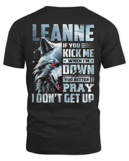 LEANNE AP62-K4-666 - Personalized Fierce Wolf Quote Apparel “If You Kick Me When I’m Down, You Better Pray I Don’t Get Up” - Unisex Standard T-Shirt - Black