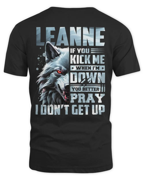 LEANNE AP62-K4-666 - Personalized Fierce Wolf Quote Apparel “If You Kick Me When I’m Down, You Better Pray I Don’t Get Up” - Unisex Standard T-Shirt - Black