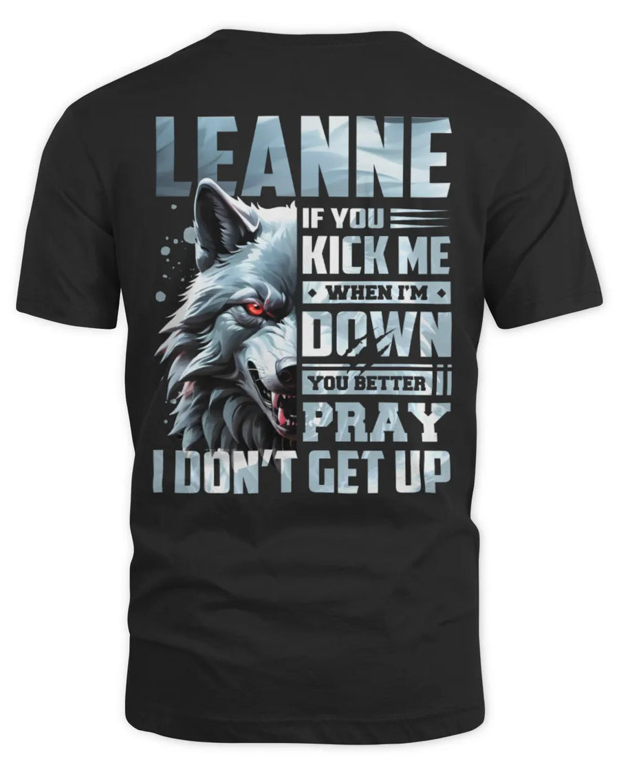 LEANNE AP62-K4-666 - Personalized Fierce Wolf Quote Apparel “If You Kick Me When I’m Down, You Better Pray I Don’t Get Up”