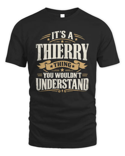 THIERRY P08 TH51 - Personalized “It’s a/an [NAME] Thing – You Wouldn’t Understand” Shirt - Unisex Standard T-Shirt - Black