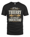 THIERRY P08 TH51 - Personalized “It’s a/an [NAME] Thing – You Wouldn’t Understand” Shirt