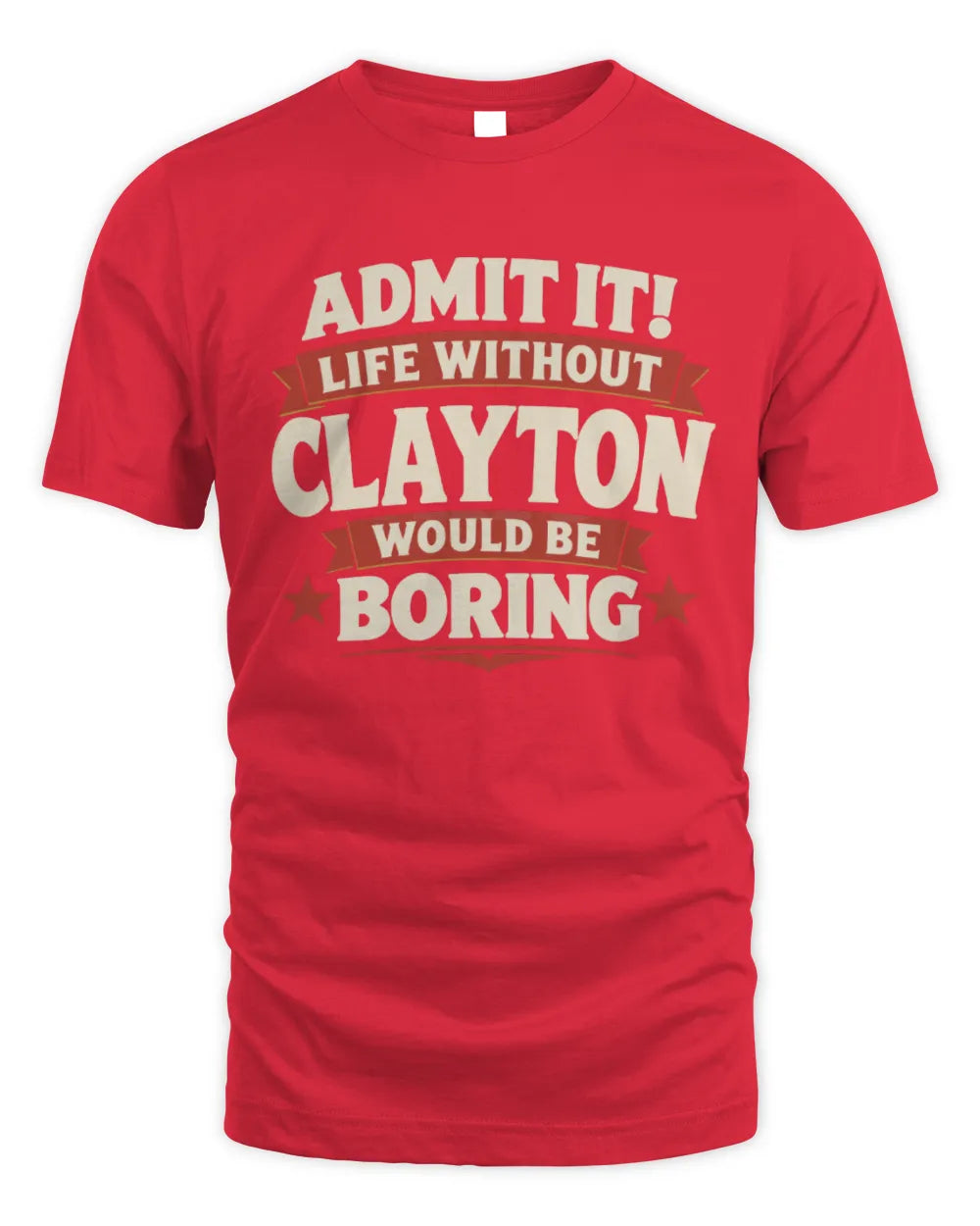 CLAYTON P4 KT003 Personalized Funny Quote Apparel “Life Without NAME Would Be Boring” - Unisex Standard T-Shirt - Red