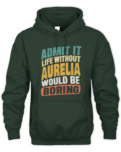 AURELIA TP88-K4-229
Personalized Funny Quote Apparel “Life Without NAME Would Be Boring” - Unisex Hoodie - Forest Green
