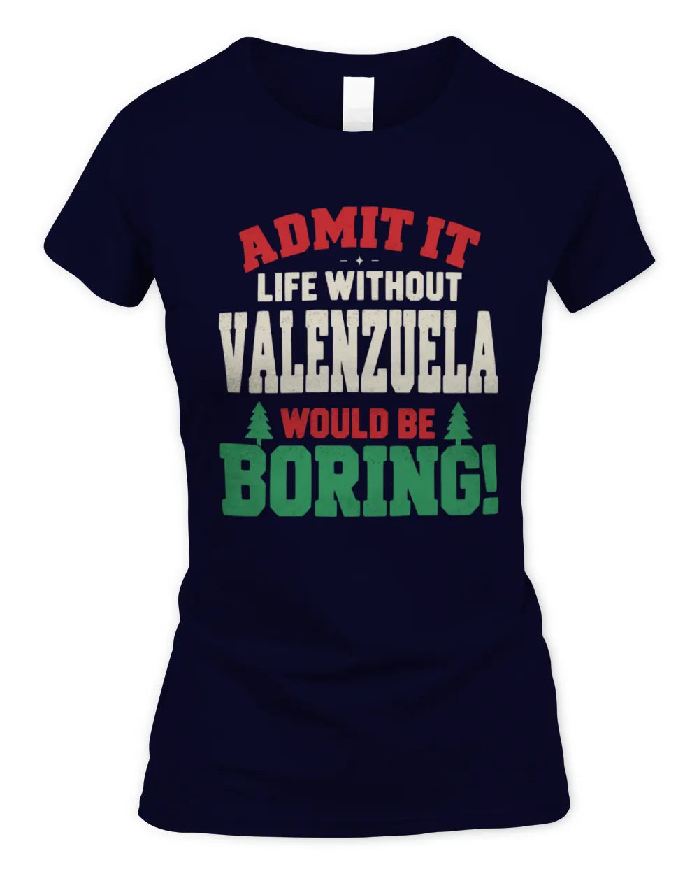 VALENZUELA P5 TH08 Christmas T-Shirt – “Life Without NAME Would Be Boring” - Women's Standard T-Shirt - Navy