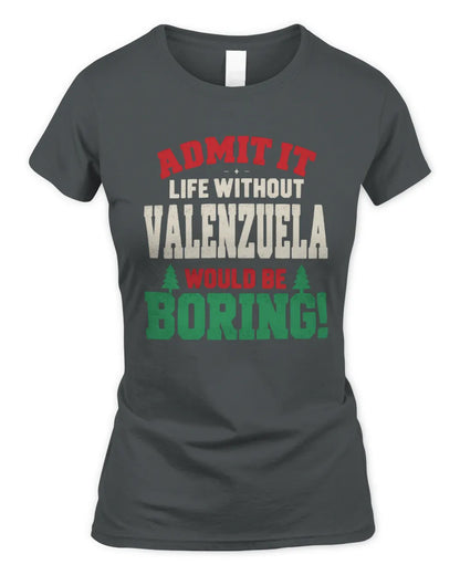 VALENZUELA P5 TH08 Christmas T-Shirt – “Life Without NAME Would Be Boring” - Women's Standard T-Shirt - Charcoal