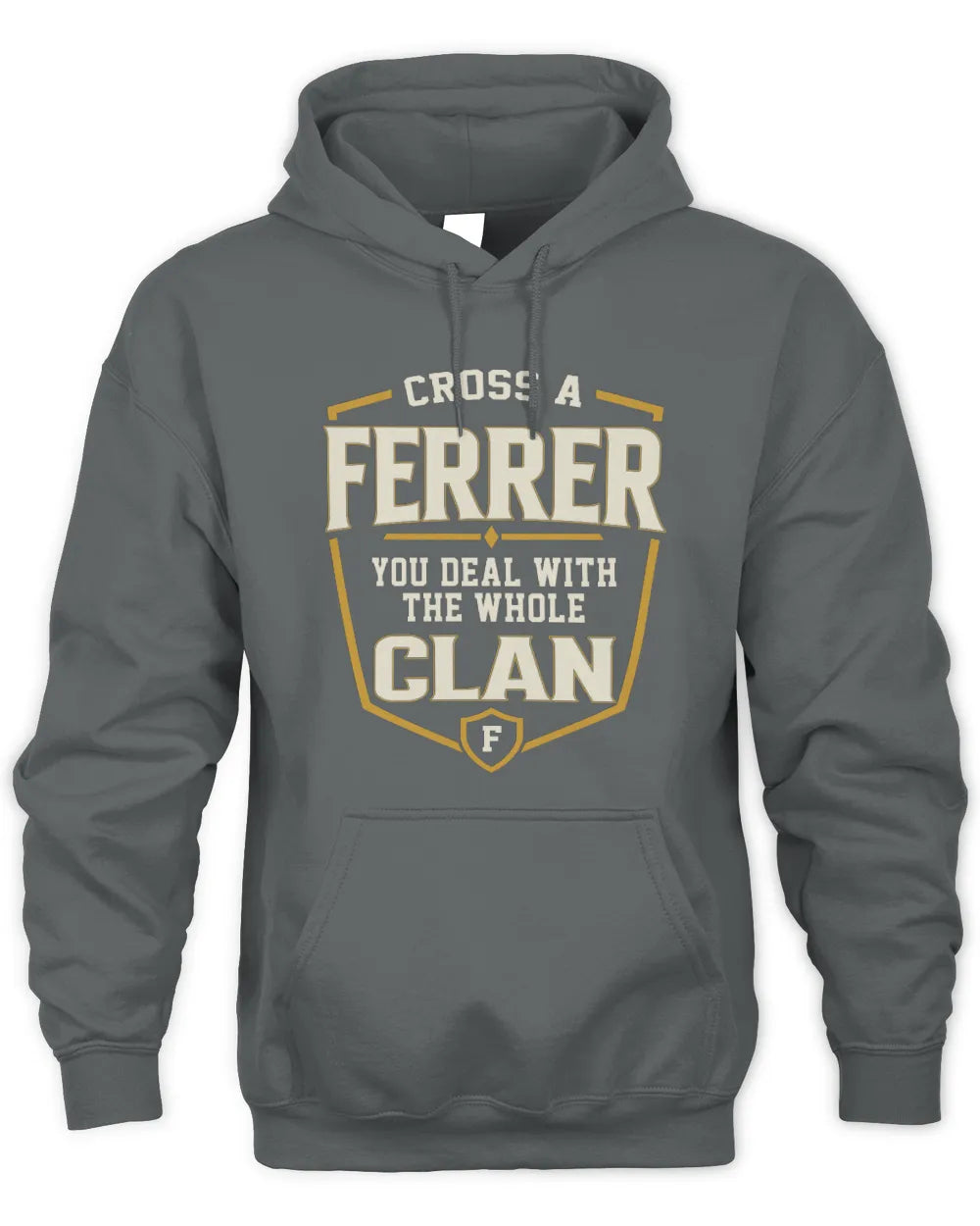 FERRER NT1-K008 Cross A/An NAME, You Deal With the Whole Clan | Personalized Vintage T-Shirt - Unisex Hoodie - Charcoal