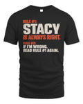 STACY NP1-H006 
Always Right Personalized Name T-Shirt – Funny Custom Name Shirt - Unisex Standard T-Shirt - Black
