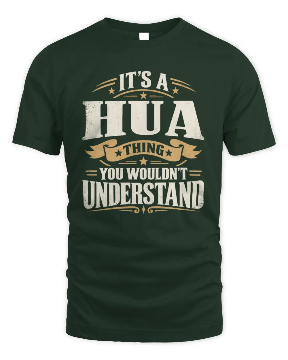 HUA P08 TH51 - Personalized “It’s a/an [NAME] Thing – You Wouldn’t Understand” Shirt - Unisex Standard T-Shirt - Forest Green