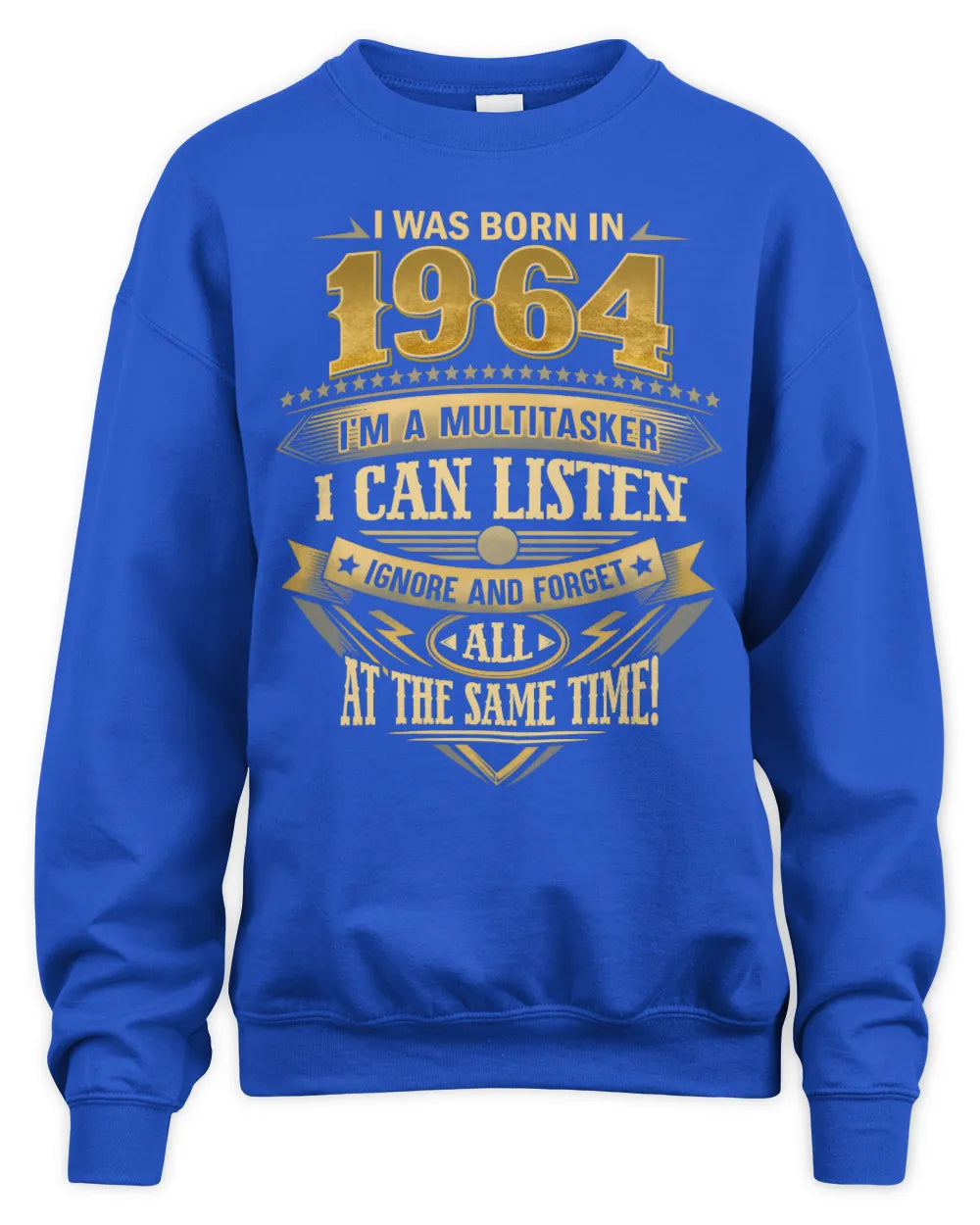 1964 HH89-K2 – Funny Birth Year Multitasker Quote T-Shirt - Unisex Sweatshirt - Royal