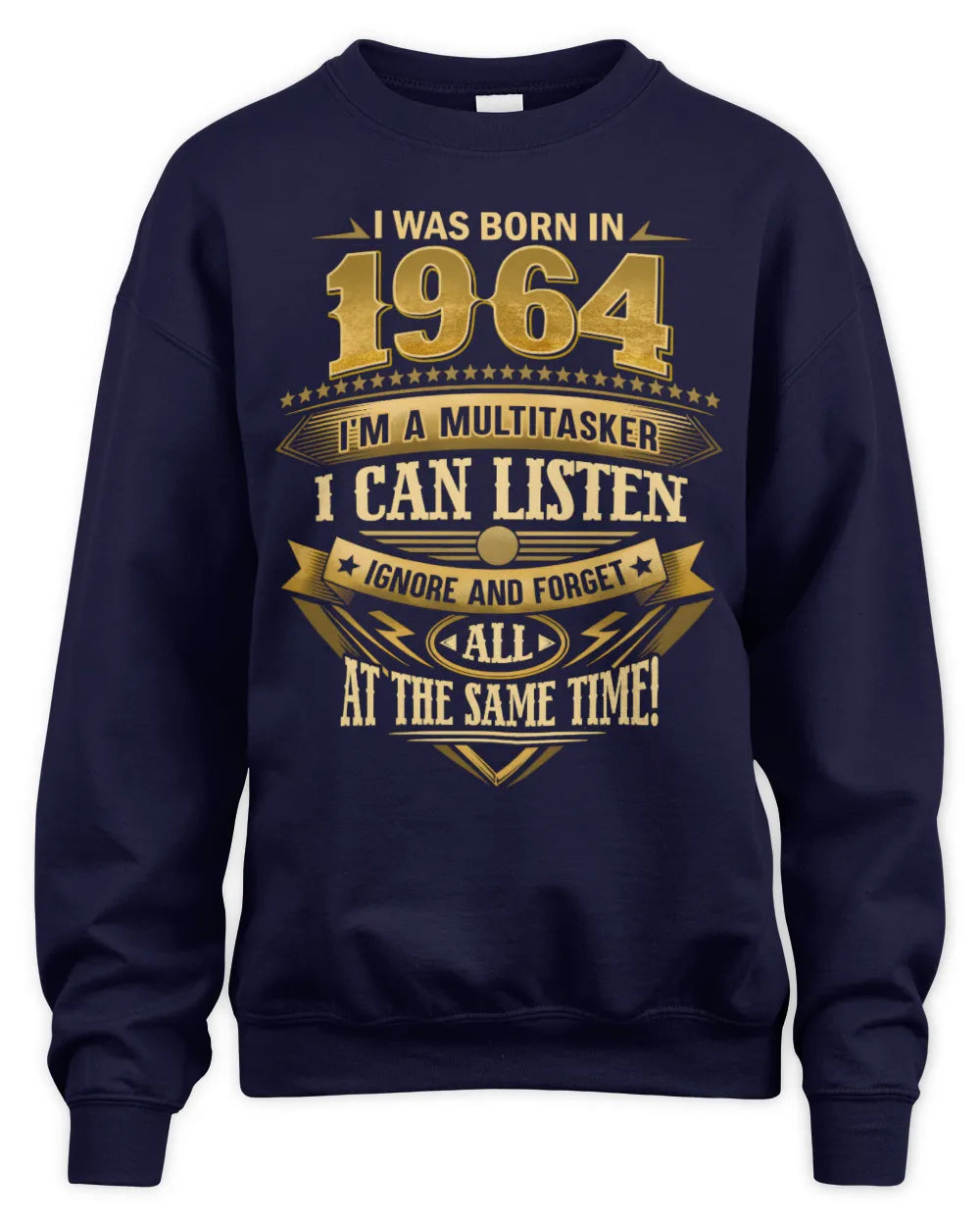 1964 HH89-K2 – Funny Birth Year Multitasker Quote T-Shirt - Unisex Sweatshirt - Navy