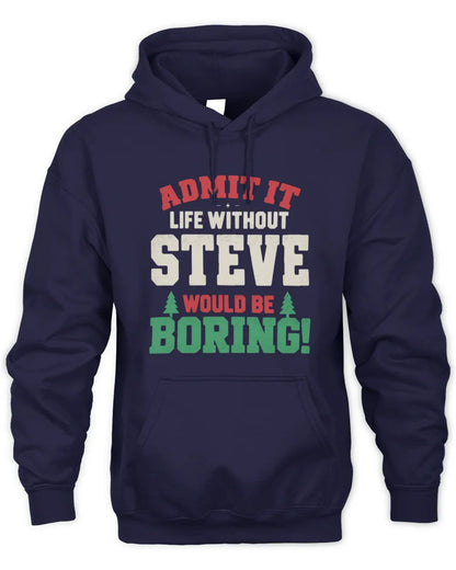 STEVE P5 TH08 Christmas T-Shirt – “Life Without NAME Would Be Boring” - Unisex Hoodie - Navy