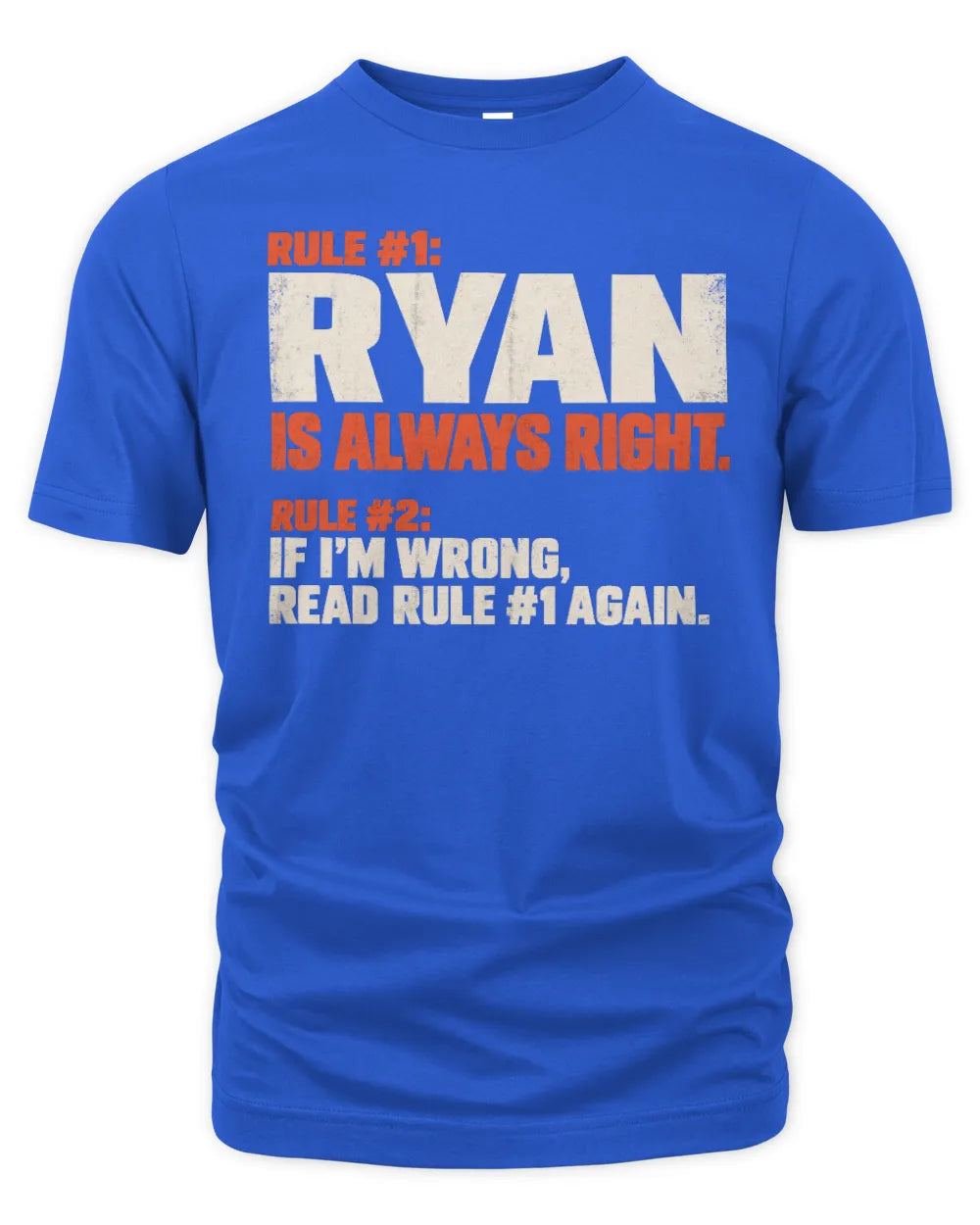RYAN NP1-H006 - Always Right Personalized Name T-Shirt – Funny Custom Name Shirt - Unisex Standard T-Shirt - Royal