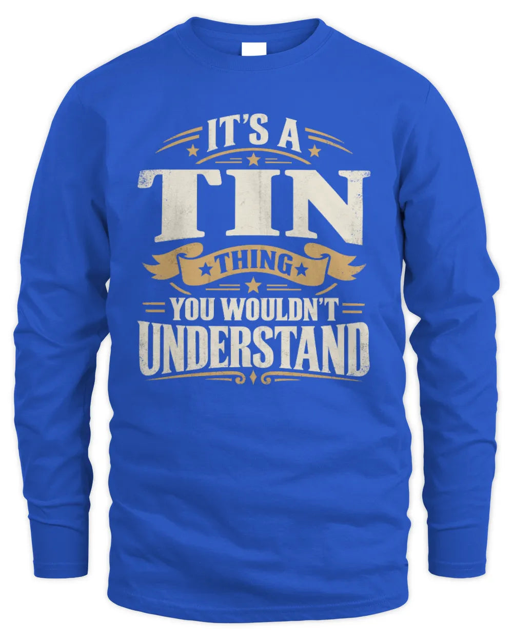 TIN P08 TH51 - Personalized “It’s a/an [NAME] Thing – You Wouldn’t Understand” Shirt - Men's Long Sleeved T-Shirt - Royal