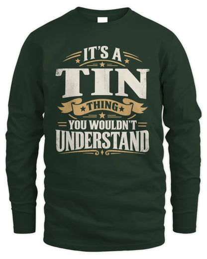 TIN P08 TH51 - Personalized “It’s a/an [NAME] Thing – You Wouldn’t Understand” Shirt - Men's Long Sleeved T-Shirt - Forest Green