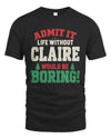 CLAIRE P5 TH08 Christmas T-Shirt – “Life Without NAME Would Be Boring”