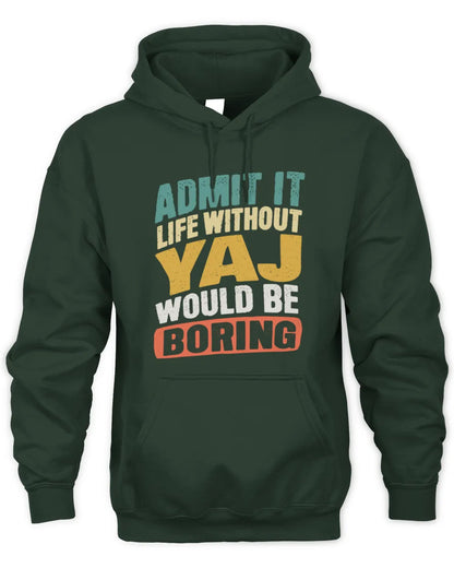 YAJ TP88-K4-229
Personalized Funny Quote Apparel “Life Without NAME Would Be Boring” - Unisex Hoodie - Forest Green