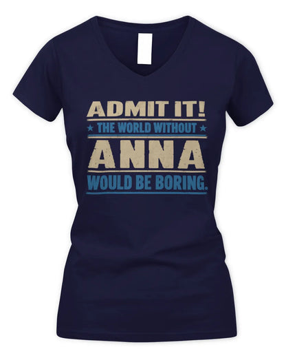 ANNA TP68-K2-968 – Personalized Funny Quote Apparel “The World Without NAME Would Be Boring” - Women's V-Neck T-Shirt - Navy