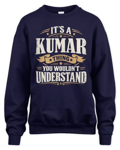 KUMAR P08 TH51 - Personalized “It’s a/an [NAME] Thing – You Wouldn’t Understand” Shirt - Unisex Sweatshirt - Navy