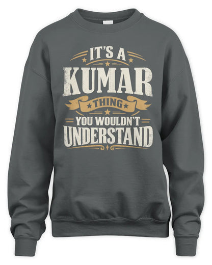 KUMAR P08 TH51 - Personalized “It’s a/an [NAME] Thing – You Wouldn’t Understand” Shirt - Unisex Sweatshirt - Charcoal