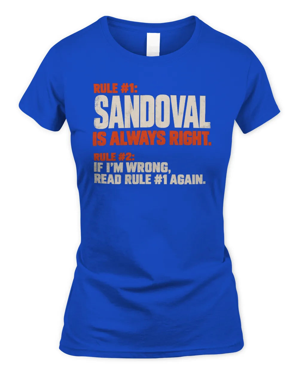 SANDOVAL NP1-H006 - Always Right Personalized Name T-Shirt – Funny Custom Name Shirt - Women's Standard T-Shirt - Royal